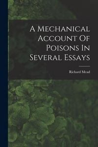Produktbild: A Mechanical Account Of Poisons In Several Essays