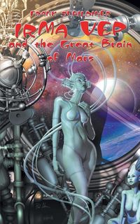 Produktbild: Irma Vep and the Great Brain of Mars