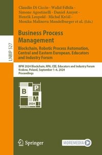 Produktbild: Business Process Management: Blockchain, Robotic Process Automation, Central and Eastern European, Educators and Industry Forum