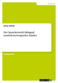 Produktbild: Der Spracherwerb bilingual russisch-norwegischer Kinder
