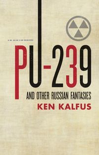 Produktbild: PU-239 and Other Russian Fantasies