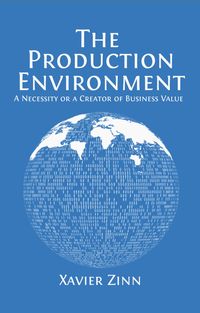 Produktbild: The Production Environment: A Necessity of a Creator of Business Value