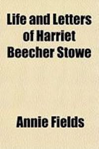 Produktbild: Life and Letters of Harriet Beecher Stowe