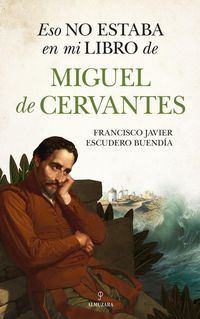 Produktbild: Eso No Estaba En Mi Libro de Miguel de Cervantes