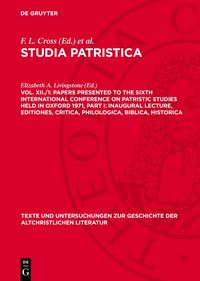 Produktbild: Papers presented to the Sixth International Conference on Patristic Studies held in Oxford 1971, Part I: Inaugural Lecture, Editiones, Critica, Philologica, Biblica, Historica