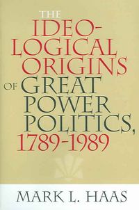 Produktbild: Ideological Origins of Great Power Politics, 17891989