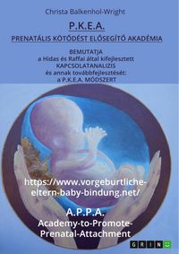Produktbild: P.K.E.A. (Prenat&aacute;lis K&ouml;tod&eacute;st Eloseg&iacute;to Akad&eacute;mia)
