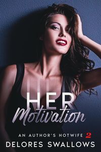 Produktbild: Her Motivation (An Author's Hotwife, #2)