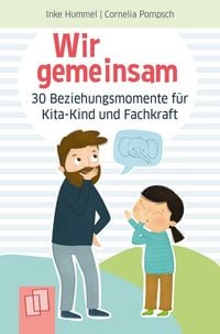 Produktbild: Wir gemeinsam - 30 Beziehungsmomente f&uuml;r Kita-Kind und Fachkraft