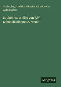 Produktbild: Sophokles, erkl&auml;rt von F.W. Schneidewin und A. Nauck