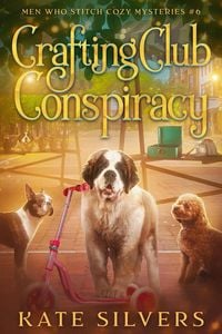 Produktbild: Crafting Club Conspiracy (Men Who Stitch Mysteries, #6)