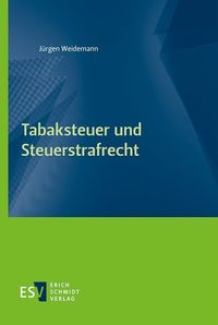 Bild vom Artikel Tabaksteuer und Steuerstrafrecht vom Autor Jürgen Weidemann
