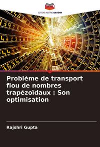 Produktbild: Probl&egrave;me de transport flou de nombres trap&eacute;zo&iuml;daux : Son optimisation