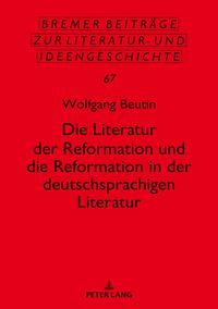 Produktbild: Die Literatur der Reformation und die Reformation in der deutschsprachigen Literatur