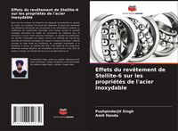 Produktbild: Effets du rev&ecirc;tement de Stellite-6 sur les propri&eacute;t&eacute;s de l'acier inoxydable