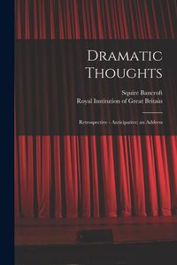 Produktbild: Dramatic Thoughts: Retrospective - Anticipative; an Address