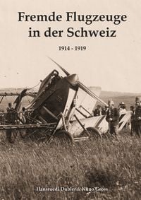 Produktbild: Fremde Flugzeuge in der Schweiz 1914 - 1919
