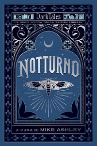 Produktbild: Notturno. Dark tales. La serie gotica della British Library
