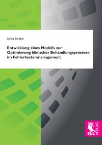 Produktbild: Entwicklung eines Modells zur Optimierung klinischer Behandlungsprozesse im Fehlerkostenmanagement