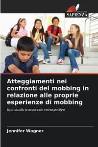Produktbild: Atteggiamenti nei confronti del mobbing in relazione alle proprie esperienze di mobbing