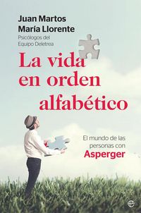 Produktbild: La vida en orden alfab&eacute;tico : el mundo de las personas con Asperger