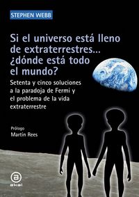 Produktbild: Si el universo est&aacute; lleno de extraterrestres-- &iquest;d&oacute;nde est&aacute; todo el mundo? : setenta y cinco soluciones a la paradoja de Fermi y el problema de la vida extraterrestre