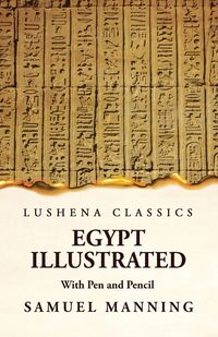 Produktbild: Egypt Illustrated With Pen and Pencil