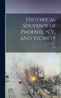Produktbild: Historical Souvenir of Phoenix, N.Y., and Vicinity