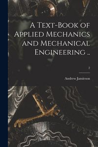 Produktbild: A Text-book of Applied Mechanics and Mechanical Engineering ..; 2