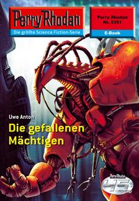 Produktbild: Perry Rhodan 2351: Die gefallenen M&auml;chtigen