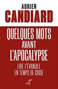 Produktbild: Quelques mots avant l'Apocalypse : lire l'Evangile en temps de crise