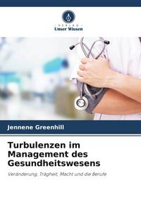 Produktbild: Turbulenzen im Management des Gesundheitswesens