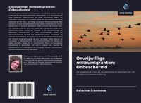 Produktbild: Onvrijwillige milieumigranten: Onbeschermd
