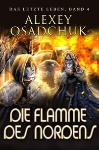 Produktbild: Die Flamme des Nordens (Das letzte Leben Buch 4)