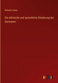 Produktbild: Die ethnische und sprachliche Gliederung der Germanen