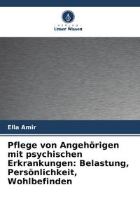 Produktbild: Pflege von Angeh&ouml;rigen mit psychischen Erkrankungen: Belastung, Pers&ouml;nlichkeit, Wohlbefinden