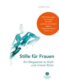 Produktbild: Stille f&uuml;r Frauen. Ein Wegweiser zu Kraft und innerer Ruhe