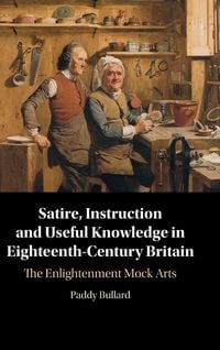 Produktbild: Satire, Instruction and Useful Knowledge in Eighteenth-Century Britain