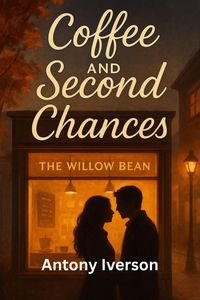 Produktbild: Coffee and Second Chances (Romance In Willow Creek, #35)