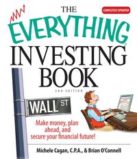 Produktbild: The Everything Investing Book: Make Money, Plan Ahead, and Secure Your Financial Future!