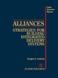 Produktbild: Alliances: Strategies for Building Integrated Delivery Systems