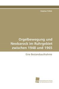 Produktbild: Orgelbewegung und Neobarock im Ruhrgebiet zwischen 1948 und 1965