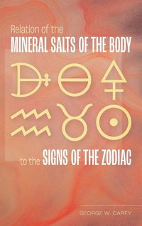 Produktbild: Relation of the Mineral Salts of the Body to the Signs of the Zodiac