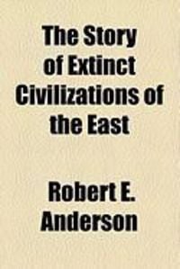 Produktbild: The Story of Extinct Civilizations of the East