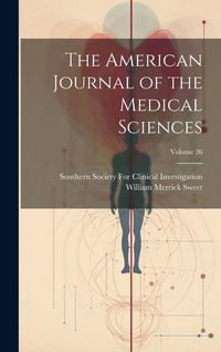Produktbild: The American Journal of the Medical Sciences; Volume 26