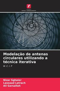Produktbild: Modela&ccedil;&atilde;o de antenas circulares utilizando a t&eacute;cnica iterativa