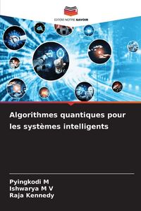Produktbild: Algorithmes quantiques pour les syst&egrave;mes intelligents