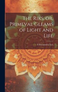 Produktbild: The Riks, or, Primeval Gleams of Light and Life