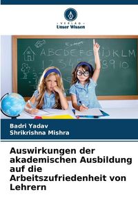 Produktbild: Auswirkungen der akademischen Ausbildung auf die Arbeitszufriedenheit von Lehrern