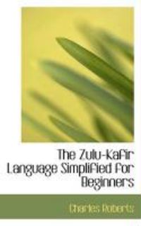 Produktbild: The Zulu-Kafir Language Simplified for Beginners